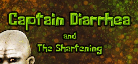 Games like Captain Diarrhea and The Shartening