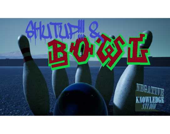 ShutUp & BOWL Image