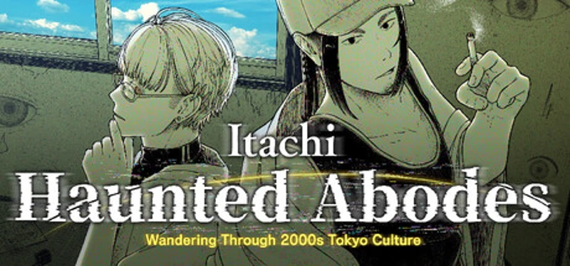 Itachi: Haunted Abodes Wandering Through 2000s Tokyo Culture Image