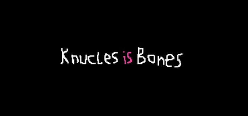 Knuckle Is Bones Image