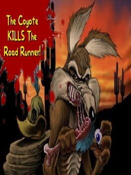 Games like The Coyote Kills The Road Runner!