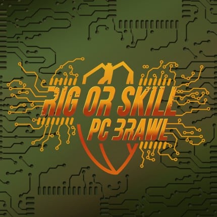 Rig or Skill: PC Brawl Game Cover