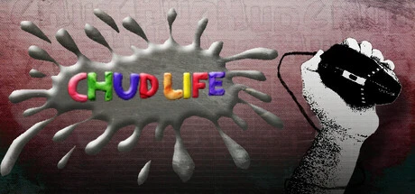 Games like CHUD LIFE