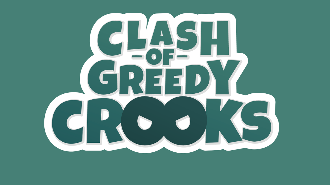 Games like Clash of Greedy Crooks