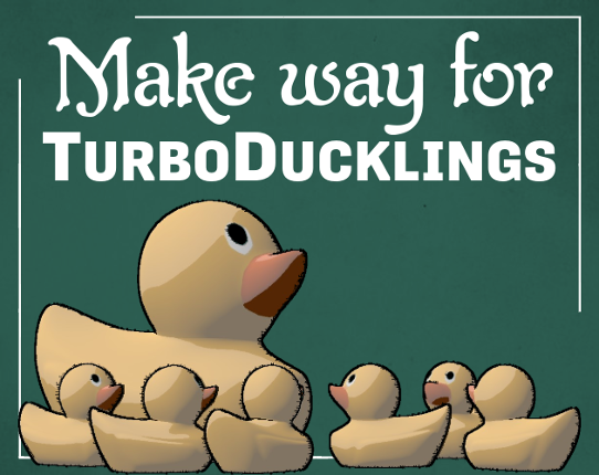 Make way for Turboducklings Image