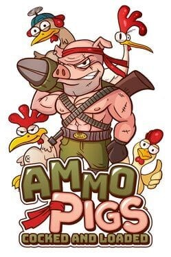 Games like Ammo Pigs: Cocked and Loaded