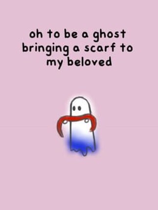 oh to be a ghost bringing a scarf to my beloved Image
