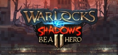 Warlocks vs Shadows 2 - Be a hero! Image