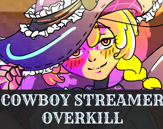 Cowboy Streamer Overkill Image