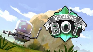 Breaking Bot [SGJ2020] Image