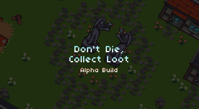 Don't Die, Collect Loot Image