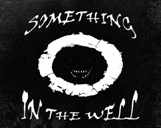 Something In The Well Image