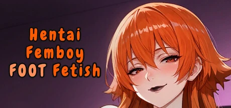 Games like Hentai Femboy FOOT Fetish
