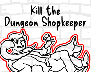 Games like Kill the Dungeon Shopkeeper