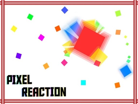 Pixel Reaction Image