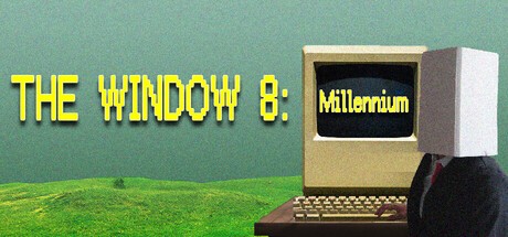 Games like The Window 8:Millennium