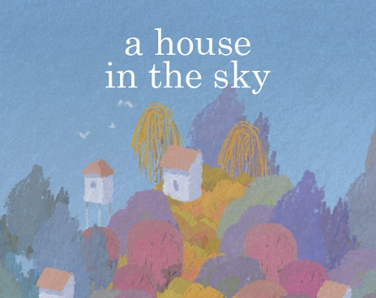 There's a house in the sky Image