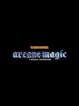 Games like Warhammer: Arcane Magic
