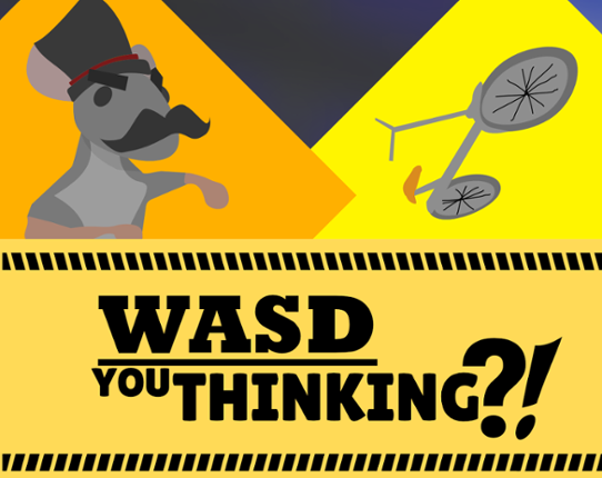 WASD YOU THINKING?! Image