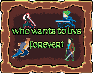 Games like Who wants to live forever?