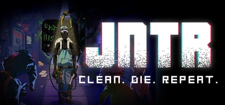 Games like JNTR - Clean.Die.Repeat