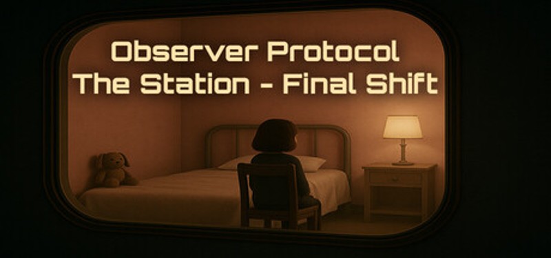 Observer Protocol: The Station - Final Shift Image