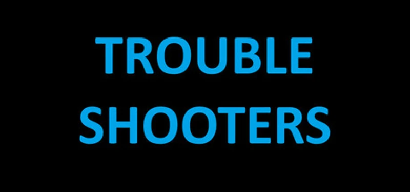 TROUBLE SHOOTERS Image