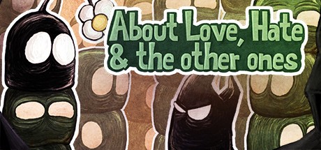 Games like About Love, Hate and the other ones