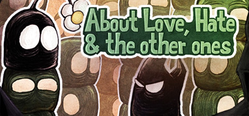 About Love, Hate and the other ones Image