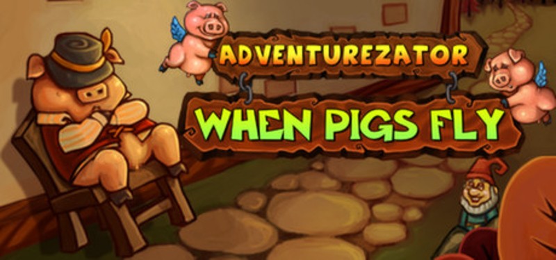 Adventurezator: When Pigs Fly Image