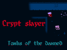 Crypt Slayer | Tombs of the damned Image