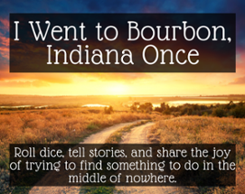 I Went to Bourbon, Indiana Once Image