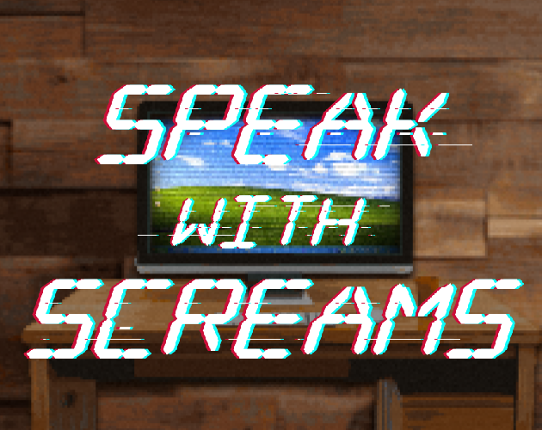 Speak with Screams Image