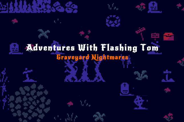 Adventures of Flashing Tom: Graveyard Nightmares Game Cover