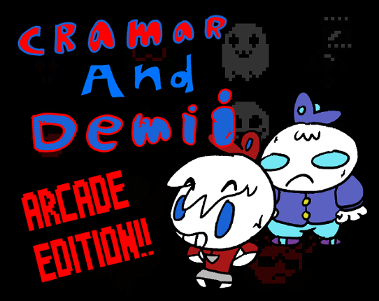 Cramar & Demii! Arcade Edition Game Cover