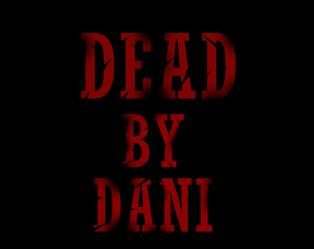 Games like Dead By Dani