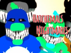 Hatchimals Nightmares Image