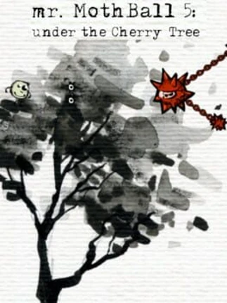 Mr. Mothball 5: Under the Cherry Tree Image