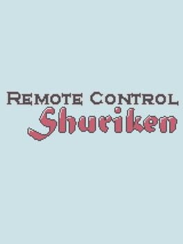 Games like Remote Control Shuriken