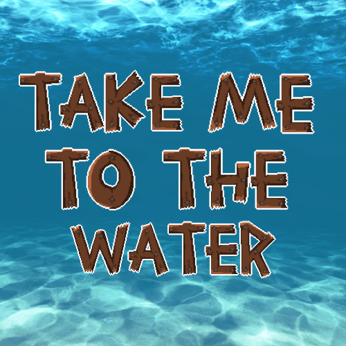 Games like Take Me to The Water