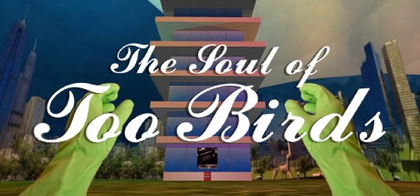 Games like THE SOUL OF TOO BIRDS GAME