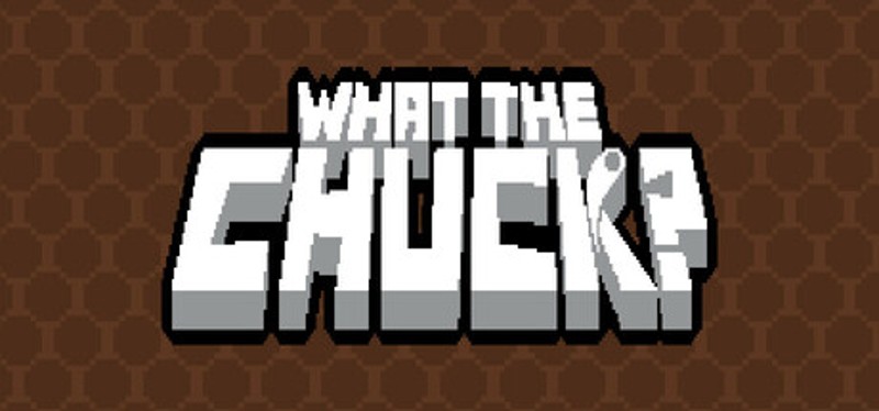 What The Chuck? Image