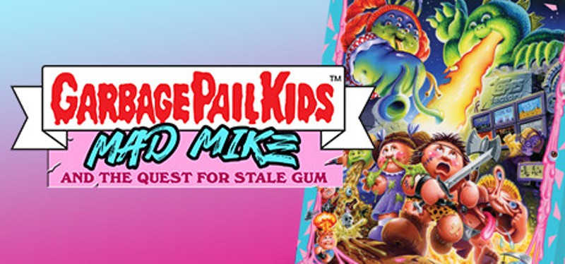 Garbage Pail Kids: Mad Mike and the Quest for Stale Gum Image