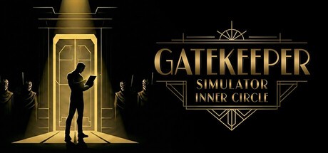 Games like Gatekeeper Simulator: Inner Circle