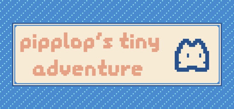 Pipplop's Tiny Adventure Image