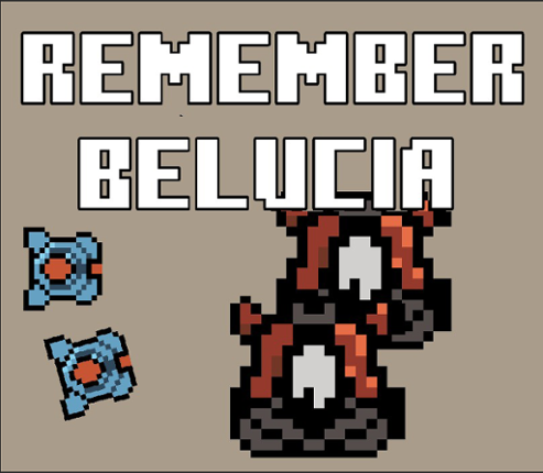 Remember Belucia (Jam submission) Image