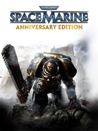 Warhammer 40,000: Space Marine - Anniversary Edition Game Cover