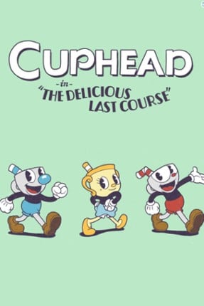 Cuphead: The Delicious Last Course Game Cover