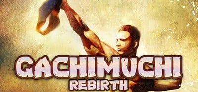 GACHIMUCHI REBIRTH Image