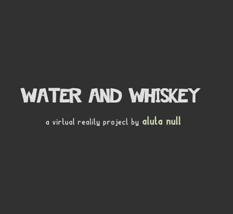 WATER AND WHISKEY Image